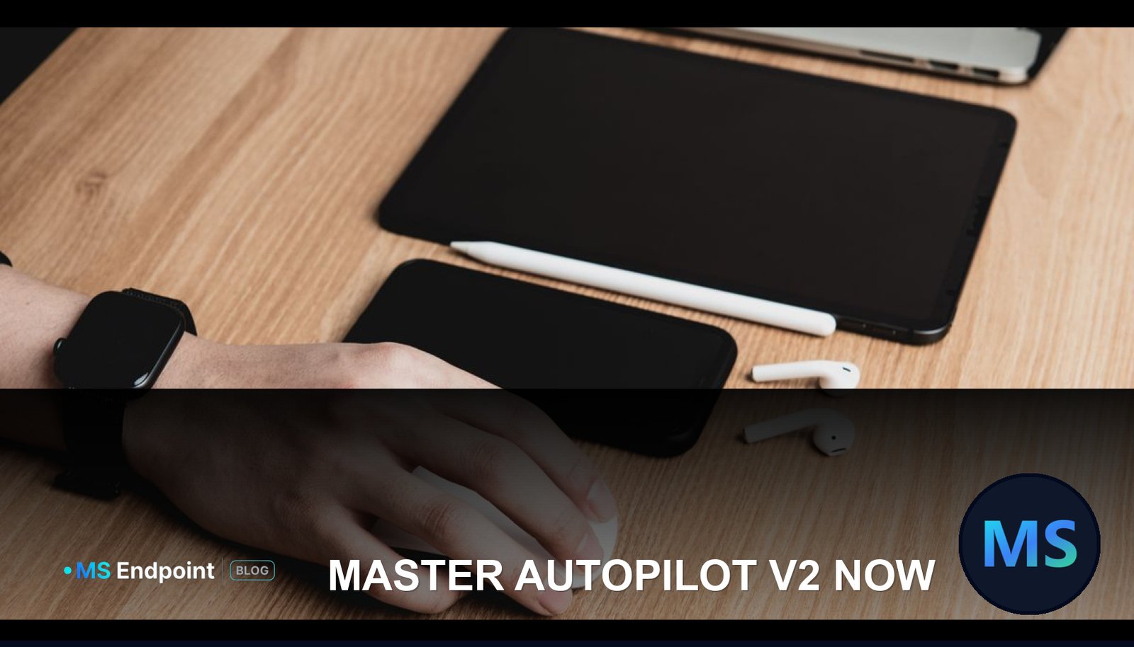 Mastering Autopilot Device Preparation (Autopilot v2): Enterprise Setup, ESP Fixes & Architecture