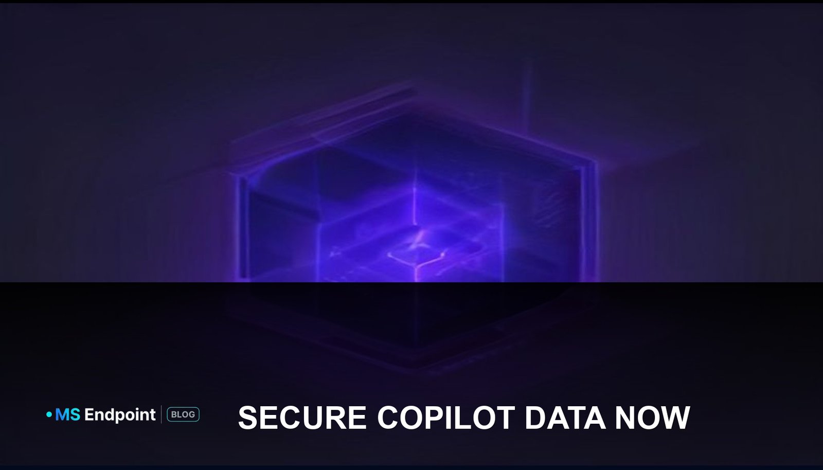 Securing Microsoft 365 Copilot & LLM Data Governance: Purview Information Protection & Agent Guardrails